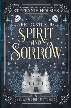 The Castle of Spirit and Sorrow - Book #5 of the Briarwood Witches