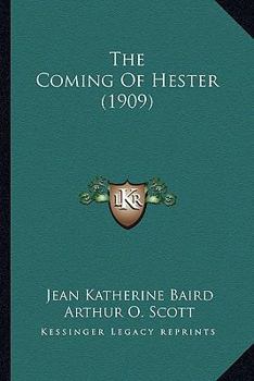 Paperback The Coming Of Hester (1909) Book