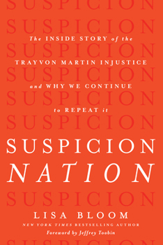 Hardcover Suspicion Nation: The Inside Story of the Trayvon Martin Injustice and Why We Continue to Repeat It Book