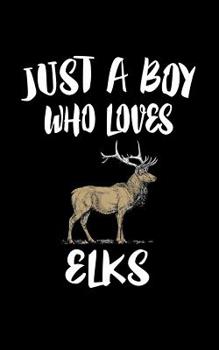 Paperback Just A Boy Who Loves Elks: Animal Nature Collection Book