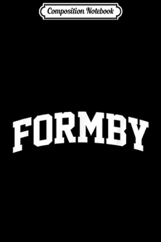 Composition Notebook: Formby Vintage Sports Team Arch  Journal/Notebook Blank Lined Ruled 6x9 100 Pages
