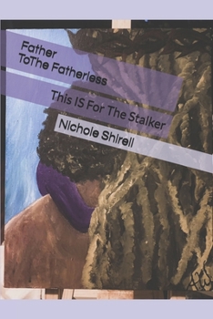 Paperback Father To The Fatherless: This IS For The Stalker Book