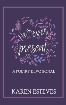 Paperback He is Ever Present: A poetry daily devotional Book