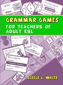 Paperback Grammar Games for Teachers of Adult ESL Book