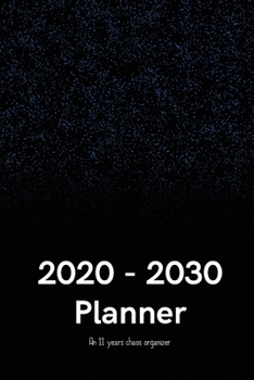 Paperback 2020 - 2030 Planner: An 11 years chaos organizer Book