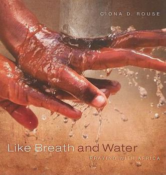 Like Breath and Water: Praying with Africa