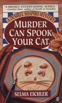 Murder Can Spook Your Cat (Desiree Shapiro Mystery) - Book #5 of the Desiree Shapiro Mystery