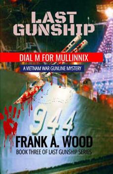 Hardcover Last Gunship Dial M for Mullinnix (Last Gunship Naval Warfare Series) Book