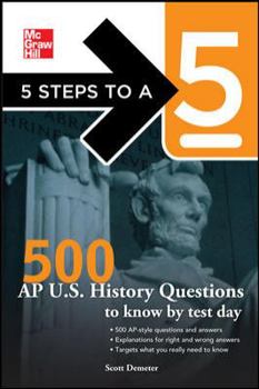 Paperback 5 Steps to a 5 500 AP U.S. History Questions to Know by Test Day Book