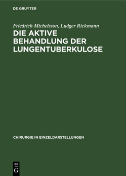 Hardcover Die aktive Behandlung der Lungentuberkulose [German] Book