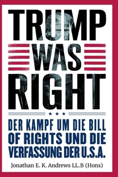 Trump Was Right: Der Kampf um die Bill of Rights und die Verfassung der U.S.A. (Trump Was Right - Multilingual Edition) (German Edition)