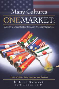 Paperback Many Cultures One Market: A Guide to Understanding the Asian American Consumer. Book