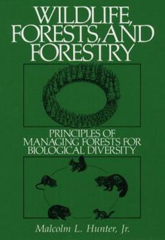 Hardcover Wildlife, Forests and Forestry: Principles of Managing Forests for Biological Diversity Book