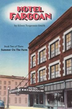 Hotel Fargoan: Part Two of Three Summer on the Farm: Summer on the Farm