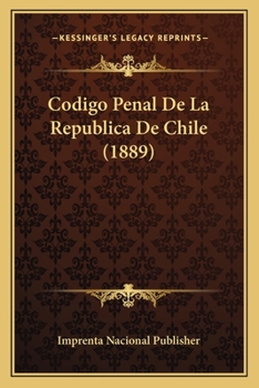 Paperback Codigo Penal De La Republica De Chile (1889) [Spanish] Book