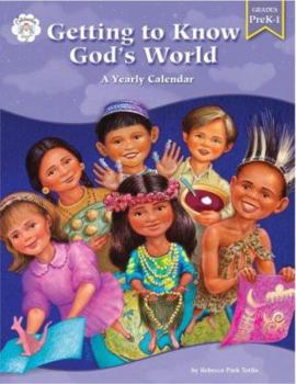 Paperback Getting to Know God's World: A Yearly Calendar, Grades Prek-1: A Yearly Calendar Book