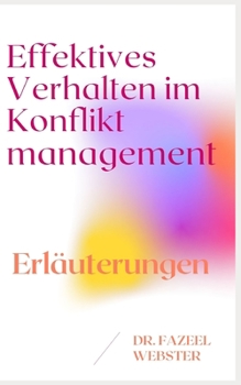 Effektives Verhalten im Konfliktmanagement: Erl?uterungen