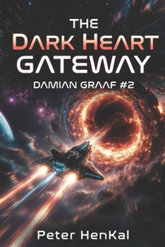 Paperback The Dark Heart Gateway: Mysteries Surrounding The Black Hole Book