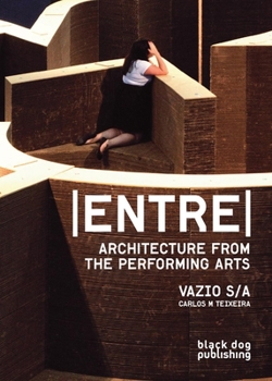 Paperback Entre: Architecture from the Performing Arts, Vazio S/A Book