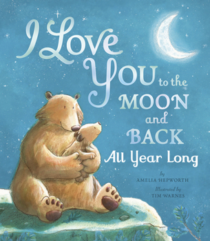 Hardcover I Love You to the Moon and Back All Year Long Book