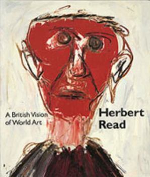 Paperback Herbert Read: A British Vision of World Art Book