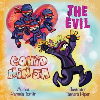 Paperback The Evil Covid Ninja: A Grandmother's Letter to Her Grandchildren Book