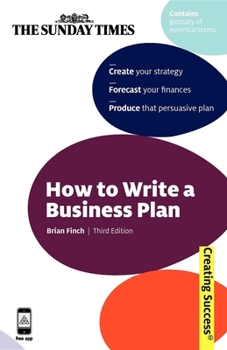 Paperback How to Write a Business Plan: Create Your Strategy; Forecast Your Finances; Produce a Persuasive Plan Book