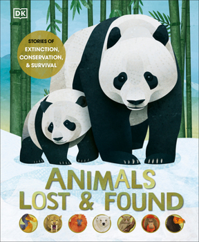 Hardcover Animals Lost and Found: Stories of Extinction, Conservation and Survival Book