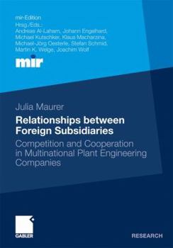 Paperback Relationships Between Foreign Subsidiaries: Competition and Cooperation in Multinational Plant Engineering Companies Book