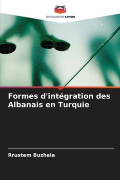 Paperback Formes d'intégration des Albanais en Turquie [French] Book