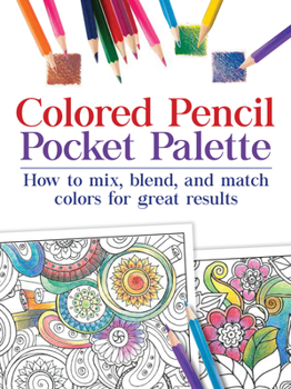 Hardcover Colored Pencil Pocket Palette: How to Mix, Blend, and Match Colors for for Great Results Book