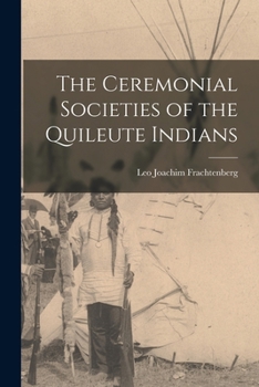 Paperback The Ceremonial Societies of the Quileute Indians Book