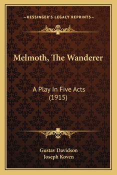 Paperback Melmoth, The Wanderer: A Play In Five Acts (1915) Book