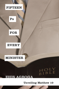 Hardcover Fifteen PS for Every Minister: Unveiling Matthew 10 Book