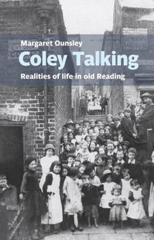 Paperback Coley Talking: Realities of life in old Reading Book