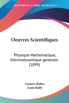 Paperback Oeuvres Scientifiques: Physique Mathematique; thermodynamique generale; (1899) [French] Book