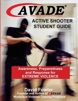 Paperback AVADE Active Shooter Awareness, Preparedness and Response for Extreme Violence: Student Guide Book