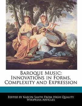 Paperback Baroque Music: Innovations in Forms, Complexity and Expression Book