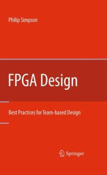 Hardcover FPGA Design: Best Practices for Team-Based Design Book