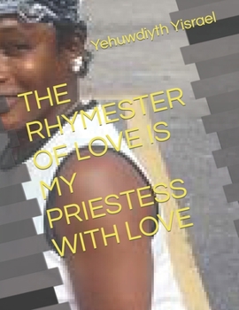 Paperback The Rhymester of Love Is My Priestess with Love Book