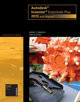 Paperback Autodesk Inventor Essentials Plus: 2013 and Beyond (with CAD Connect Web Site Printed Access Card) Book