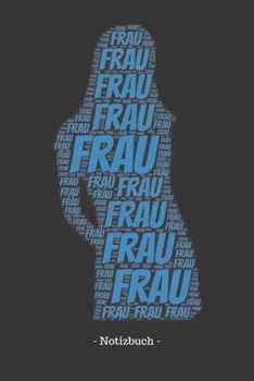 Frau: Notizblock | Notizbuch | DIN A5, 120 Seiten | Liniert, Lined, Linien | Notizen, Termine, Planer, Tagebuch, Organisation | Wortwolke Geschenk (German Edition)