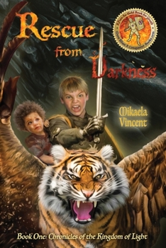 Paperback Rescue from Darkness (Book 1: Chronicles of the Kingdom of Light) Book