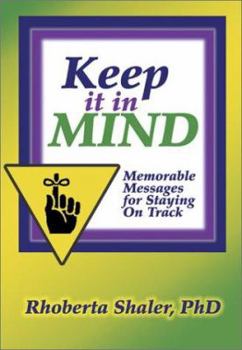 Paperback Keep It in Mind!: Memorable Messages for Staying on Track Book