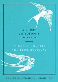 Hardcover A Short Philosophy of Birds Book