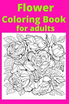 Paperback Flower Coloring Book for adults Book