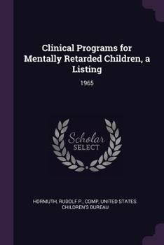 Paperback Clinical Programs for Mentally Retarded Children, a Listing: 1965 Book