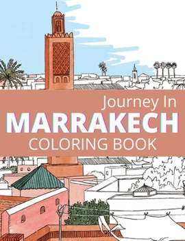 Paperback Jouney In Marrakech Coloring Book: Moroccan Customs and Traditions Book
