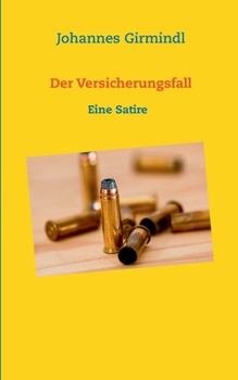 Paperback Der Versicherungsfall: Eine Satire [German] Book