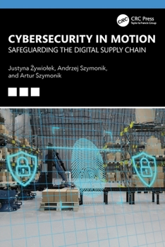 Paperback Cybersecurity in Motion: Safeguarding the Digital Supply Chain Book
